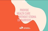 Provide healthcare without stigma or barriers